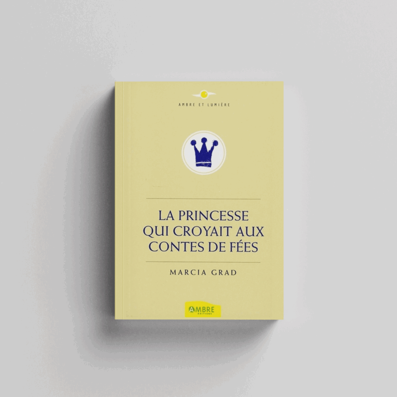 La Princesse qui croyait aux contes de fées – Voyage initiatique vers soi